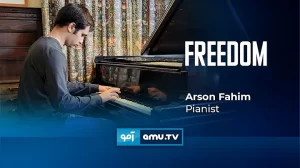 Pianist Arson Fahim Composed this Piece Titled Freedom, Dedicated to Samim and Ramiz